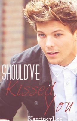 I Should've Kissed You (Louis Tomlinson)