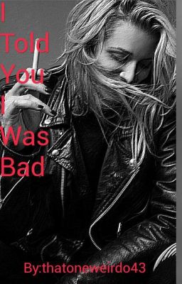 Read Stories I told you of was bad - TeenFic.Net