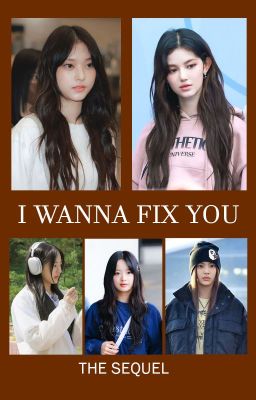 I Wanna Fix You: The Sequel [On Hold]