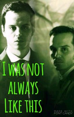 I was not always like this Moriarty x reader