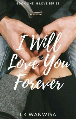 I Will Love You Forever ✔️