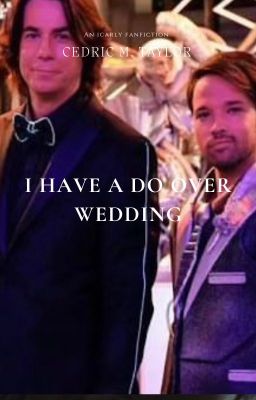 icarly: ihave a do over wedding