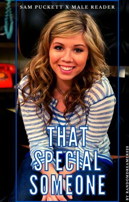 ICarly: That Special Someone (Sam Puckett X Male Reader)