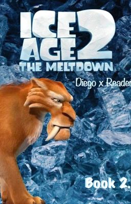 [Ice Age] Diego x Reader Book 2.