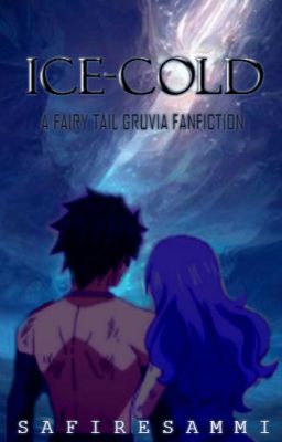 Ice-Cold (Gruvia Fairy Tail Fanfic)