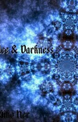 Ice & Darkness