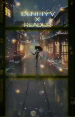 Identity V x Reader Oneshots (REQUESTS CLOSED!)💫