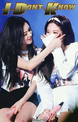 IDK (I Don't Know) || Jensoo