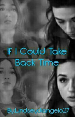 Read Stories If I Could Take Back Time - TeenFic.Net