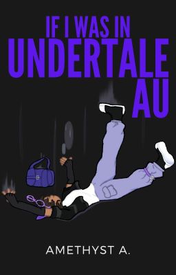 If I was in UNDERTALE AU.