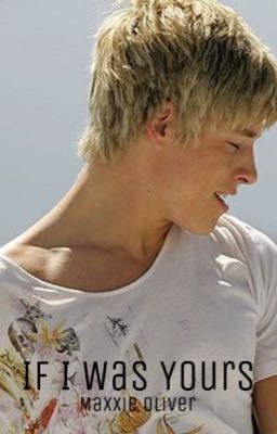 If I was yours - Maxxie Oliver