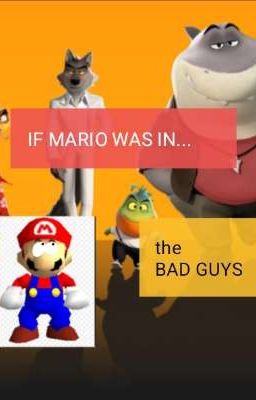 if Mario Was in... the BAD GUYS 