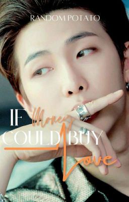 If Money Could Buy Love (BTS NamjoonxOC) [Forced Marriage AU]