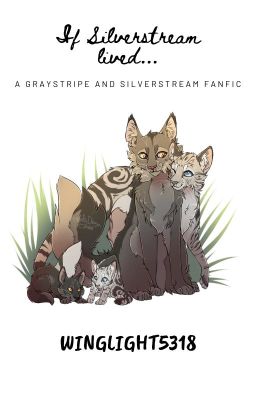 If Silverstream lived... A Graystripe and Silverstream Fanfic