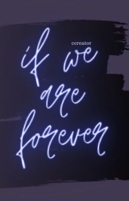 If We Are Forever ✓ [NOW RADISH EXCLUSIVE]