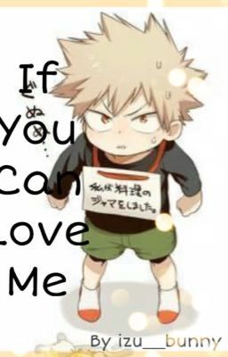 If you can love me (child bakugou )