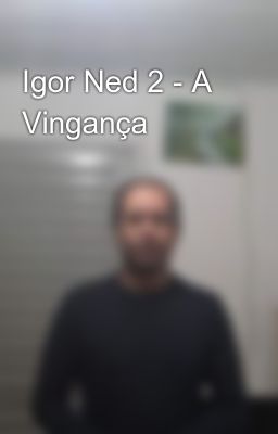 Igor Ned 2 - A Vingança