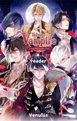 Ikemen Vampire x reader