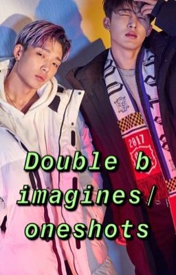 Ikon double b oneshots/imagines