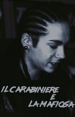 Il carabinieri e la mafiosa{Tom kaulitz}