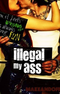 Read Stories Illegal My Ass - TeenFic.Net