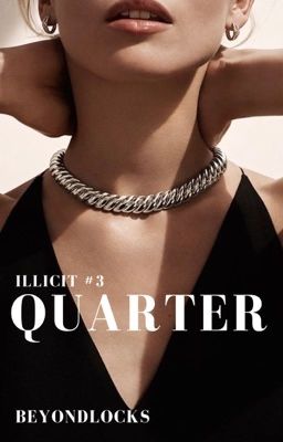 ILLICIT #3 : Quarter 