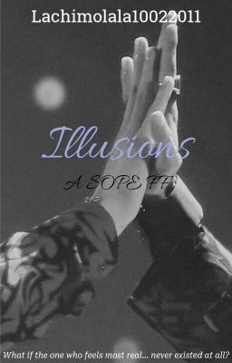 Illusions | Sope FF