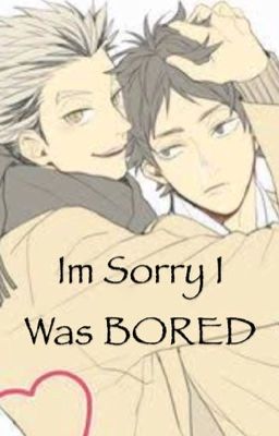 Im sorry i was BORED (Bokuto x Akaashi)