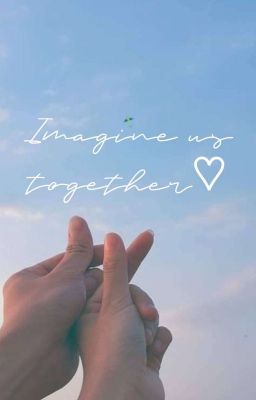 Imagine Us Together♡ | Crush Scenarios