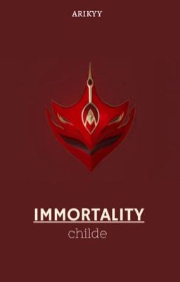 immortality • childe