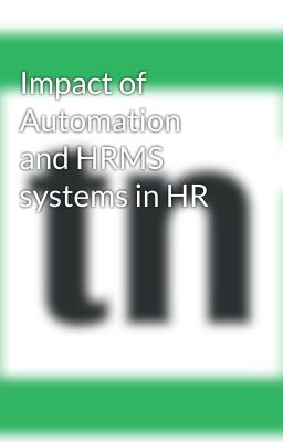 Impact of Automation and HRMS systems in HR