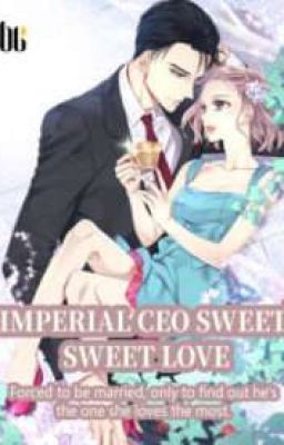 Imperial CEO's Sweet Sweet Love