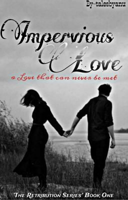 Impervious Love~a love that can never be met