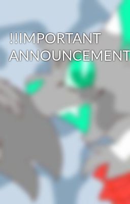 !!IMPORTANT ANNOUNCEMENT!!