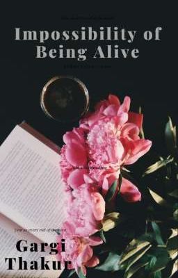 Impossibility of Being Alive