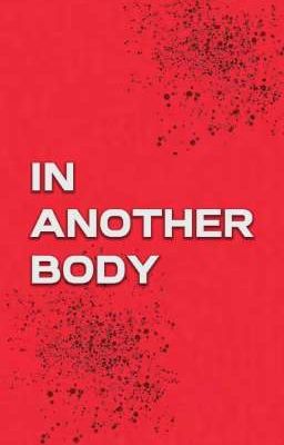 IN ANOTHER BODY