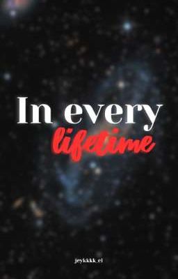 In every lifetime