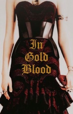 In gold blood//game of thrones