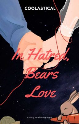 In Hatred, Bears Love - an iconinc fable fanfiction