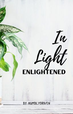 In Light, Enlightened