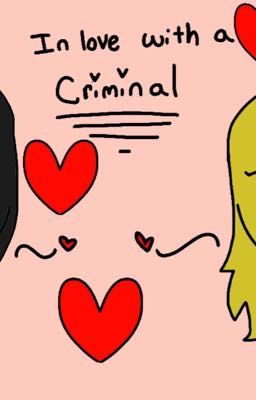 In Love With A Criminal.