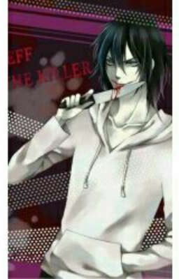 In love with a killer (jeff the killer x reader)