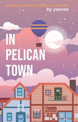 in pelican town (a stardew valley x female!reader collection)