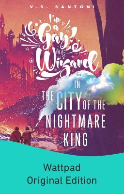 In The City of the Nightmare King [Formerly Wizards Are So Gay]