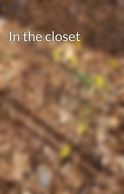 In the closet 