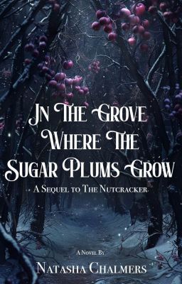 In The Grove Where The Sugar Plums Grow: A Sequel To The Nutcracker