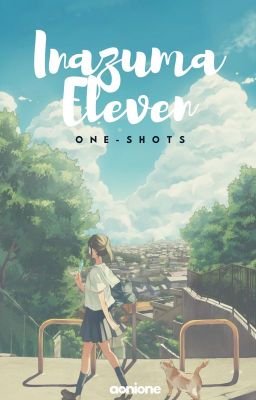 inazuma eleven one-shots | request closed