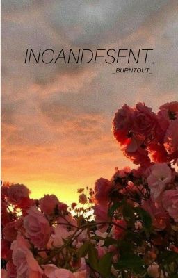 Incandescent