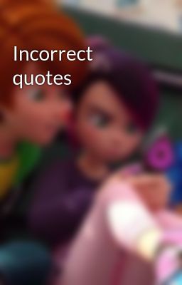 Incorrect quotes