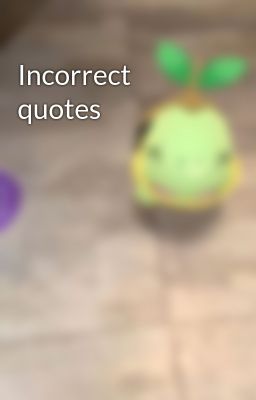 Incorrect quotes